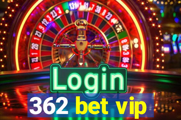 362 bet vip